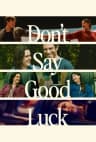 Don't Say Good Luck